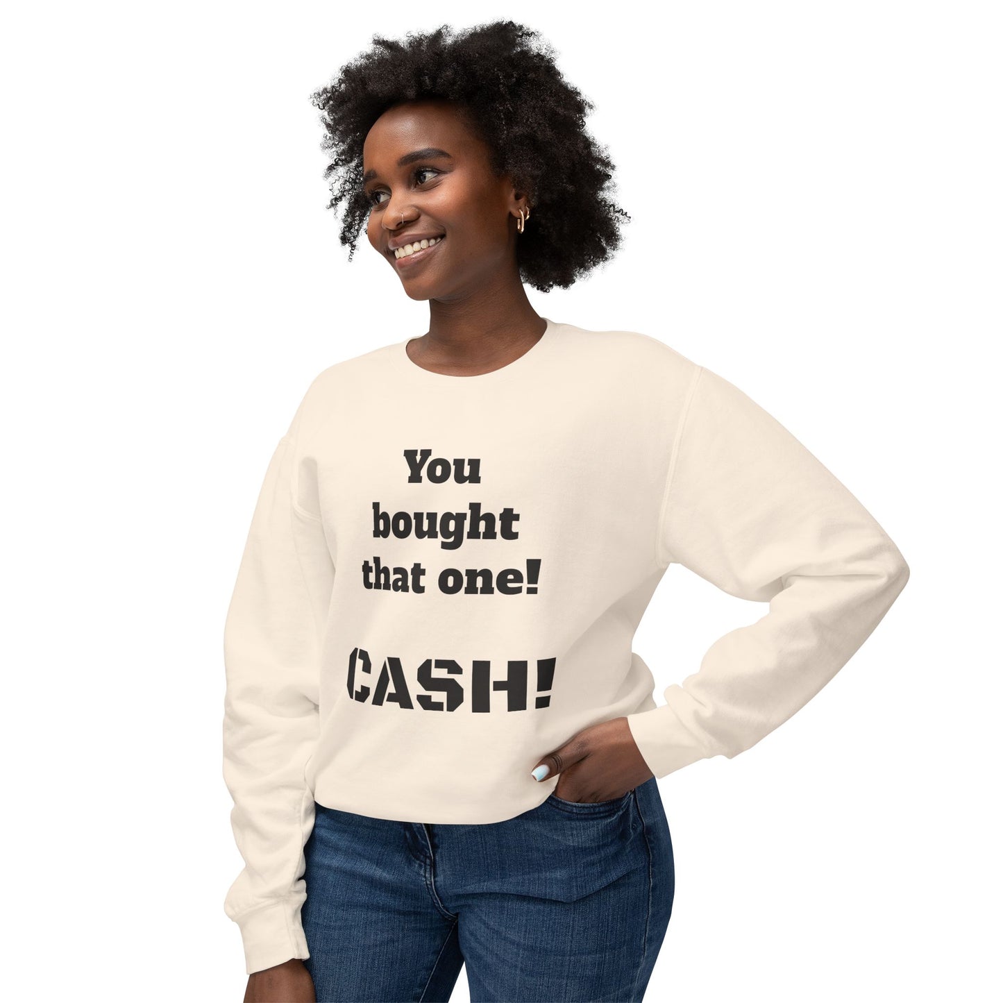 You Bought That One Sweatshirt