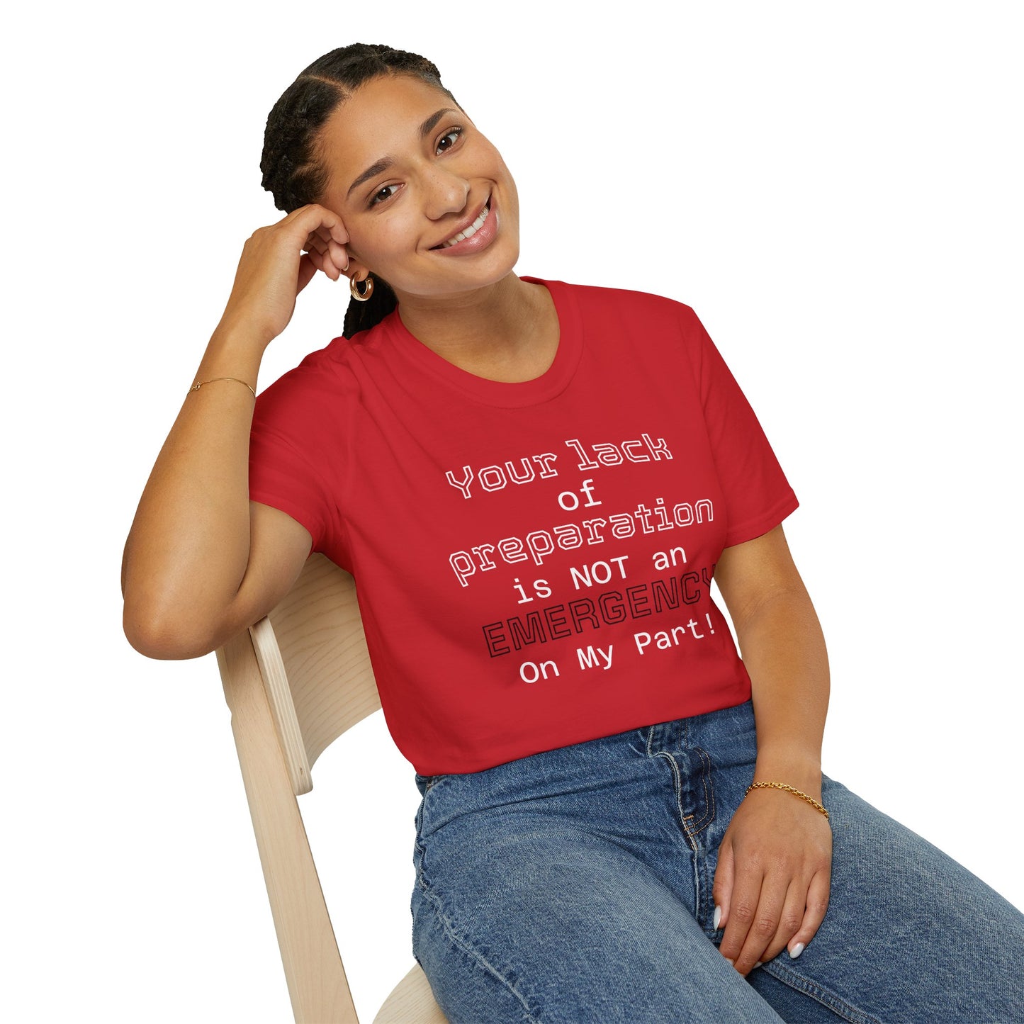 Preparedness Advocate T-Shirt — "Your Lack of Preparation is NOT an EMERGENCY on My Part"