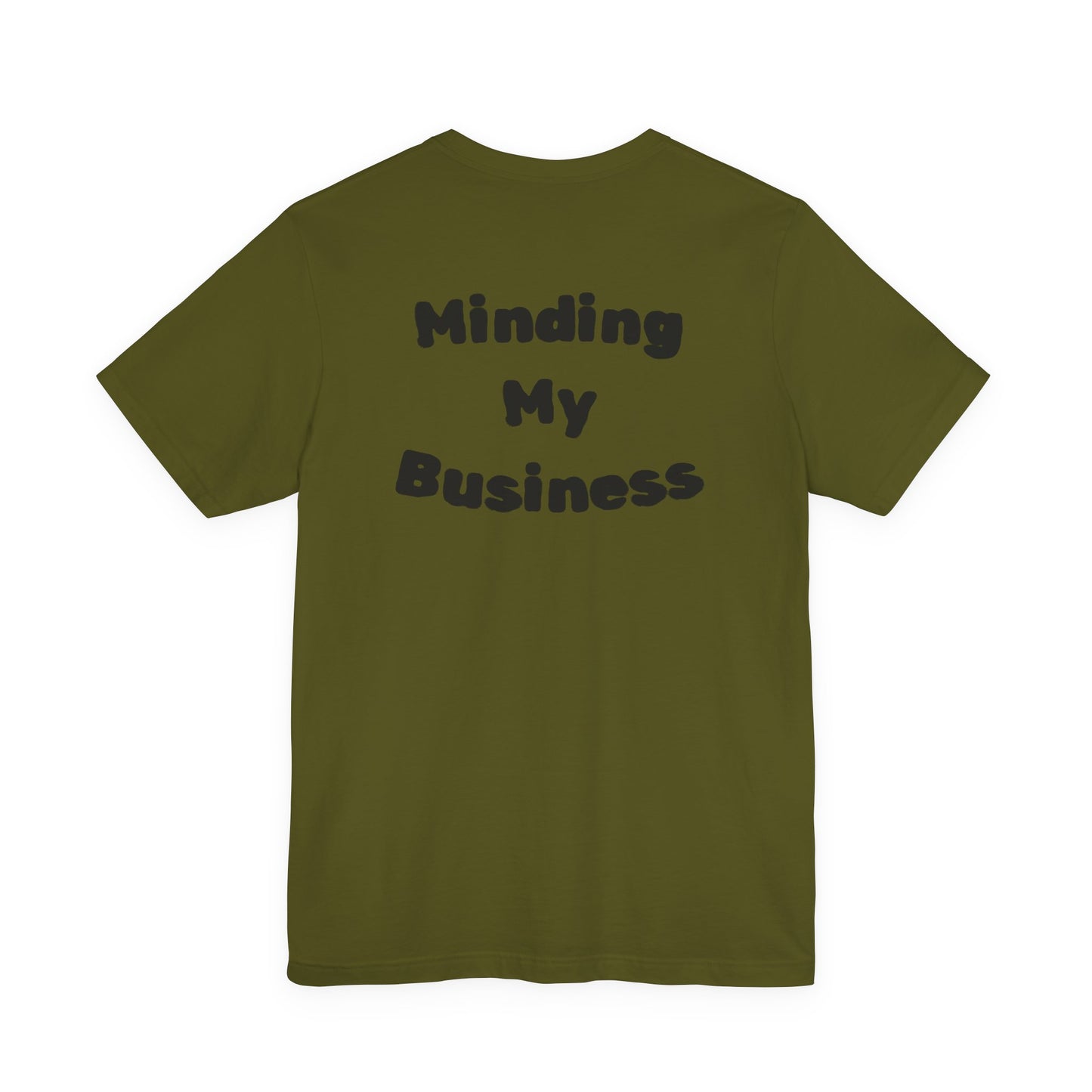 Minding My Business Tee — “I dibble & dabble in many things, but I perfected one!” Graphic T‑Shirt