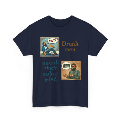 Drunk Men Sober Mind" Vintage Truth Design —  Graphic Tee