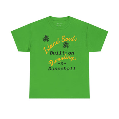 Island Soul Unisex Tee - Built on Dumplings & Dancehall