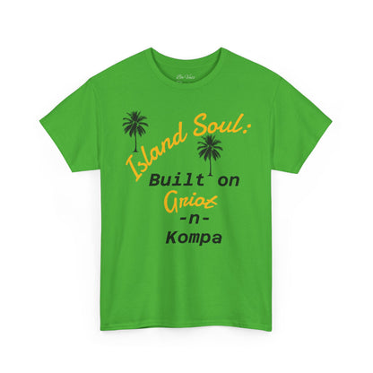 Island Soul Unisex Tee - Built on Griot -n- Kompa