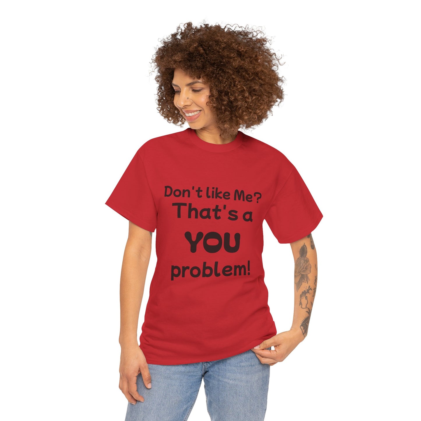 Humorous Unisex Cotton Tee - "Don't Like Me? That's a YOU Problem!"