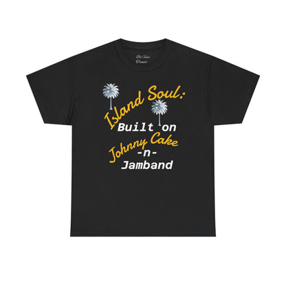 Island Soul Unisex Tee - Built on Johnny Cake & Jamband