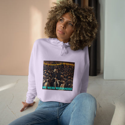 We Were Rebranded Crop Hoodie | Royalty Graphic