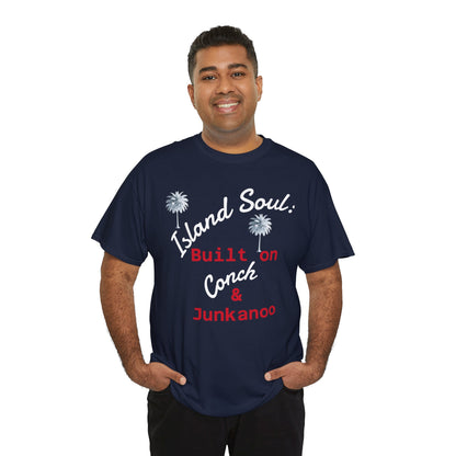 Island Soul Unisex Tee - Built on Conch & Junkanoo