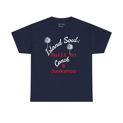 Island Soul Unisex Tee - Built on Conch & Junkanoo