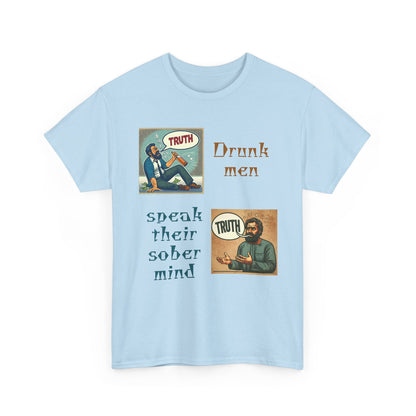 Drunk Men Sober Mind" Vintage Truth Design —  Graphic Tee