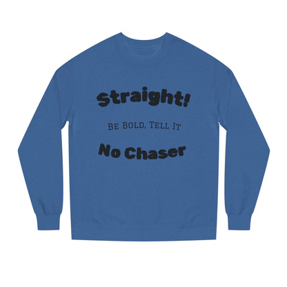 Sweatshirt — "Straight! No Chaser" Bold Typography Crewneck