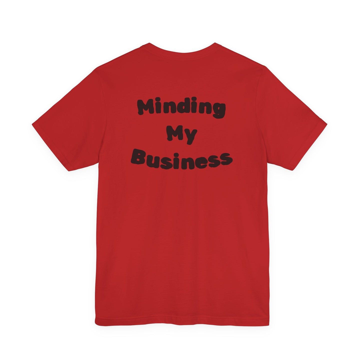 Minding My Business Tee — “I dibble & dabble in many things, but I perfected one!” Graphic T‑Shirt