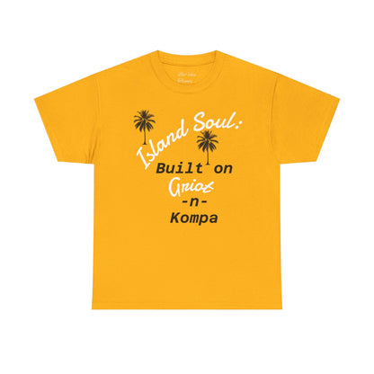 Island Soul Unisex Tee - Built on Griot -n- Kompa