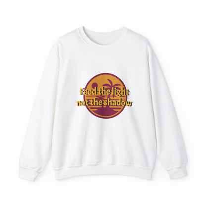 Feed the Light Not Shadow Sweatshirt