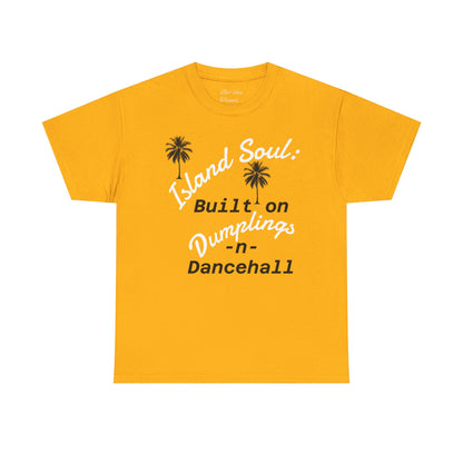 Island Soul Unisex Tee - Built on Dumplings & Dancehall