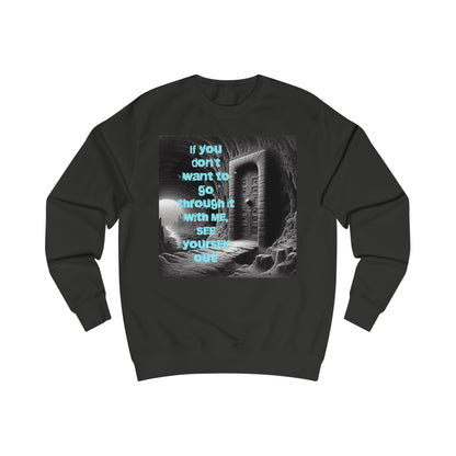 See Yourself Out Sweatshirt