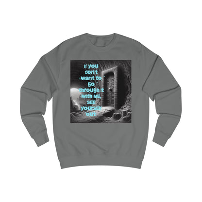 See Yourself Out Sweatshirt