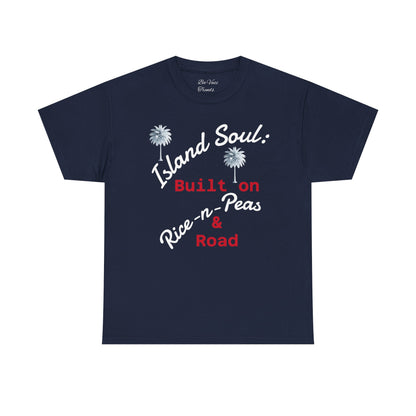 Island Soul Unisex Tee - Built on Rice-n-Peas & Road