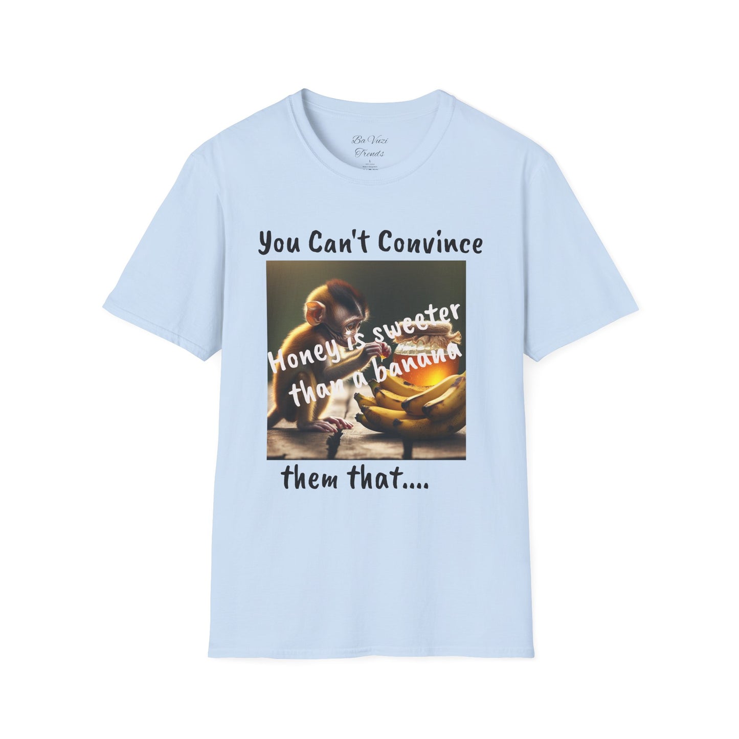 Honey and Banana Graphic T-Shirt — "You Can't Convince"