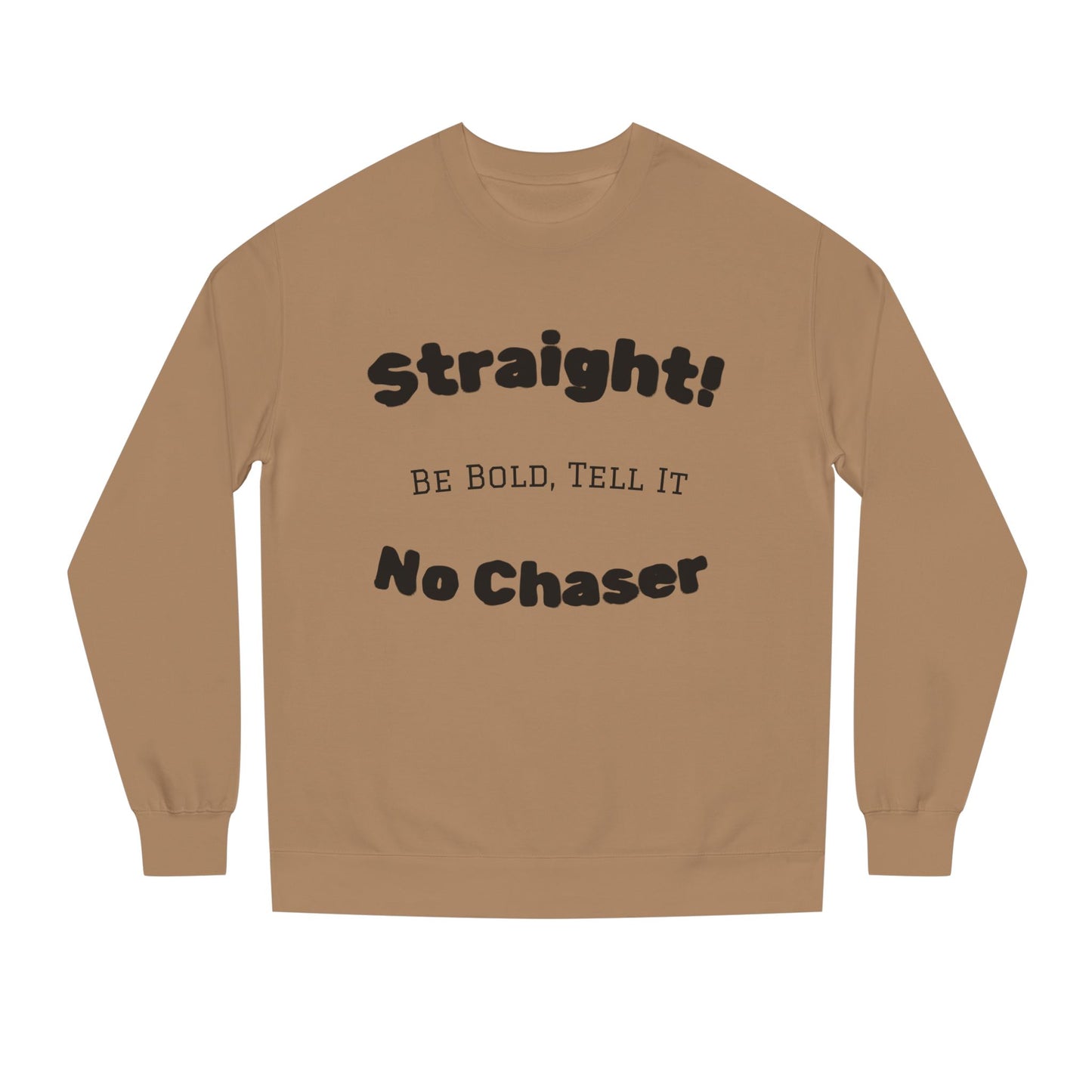 Sweatshirt — "Straight! No Chaser" Bold Typography Crewneck