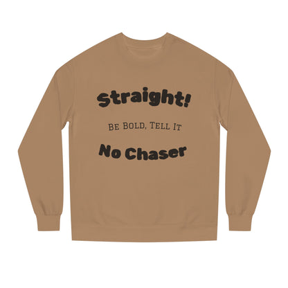 Sweatshirt — "Straight! No Chaser" Bold Typography Crewneck