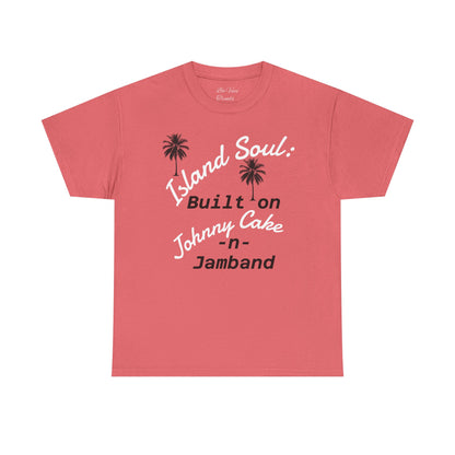 Island Soul Unisex Tee - Built on Johnny Cake & Jamband