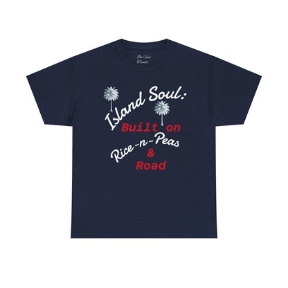 Island Soul Unisex Tee - Built on Rice-n-Peas & Road