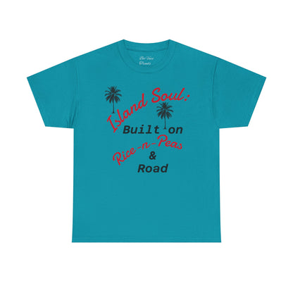 Island Soul Unisex Tee - Built on Rice-n-Peas & Road
