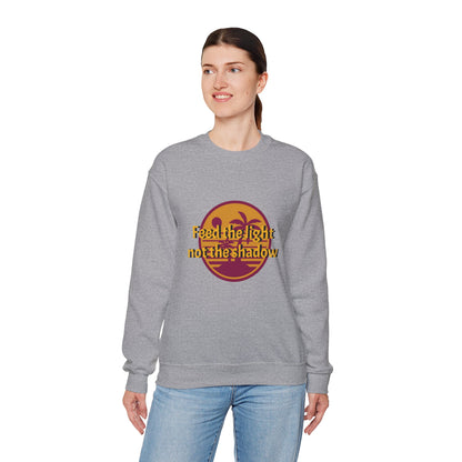 Feed the Light Not Shadow Sweatshirt