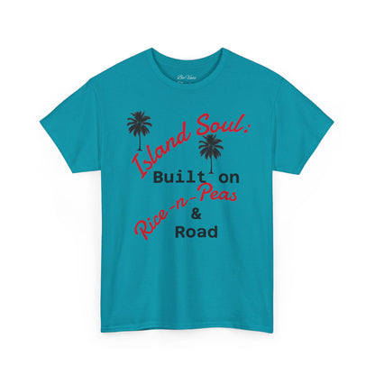 Island Soul Unisex Tee - Built on Rice-n-Peas & Road