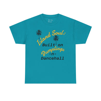 Island Soul Unisex Tee - Built on Dumplings & Dancehall