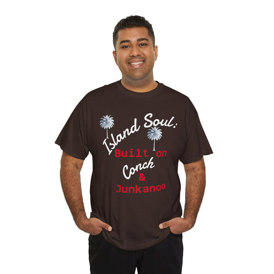Island Soul Unisex Tee - Built on Conch & Junkanoo
