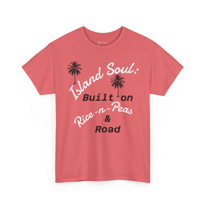 Island Soul Unisex Tee - Built on Rice-n-Peas & Road