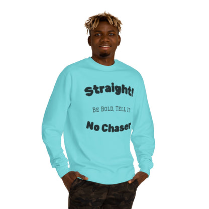 Sweatshirt — "Straight! No Chaser" Bold Typography Crewneck