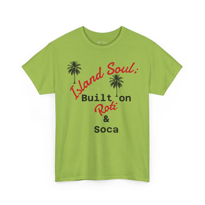 Island Soul Unisex Tee - Built on Roti & Soca