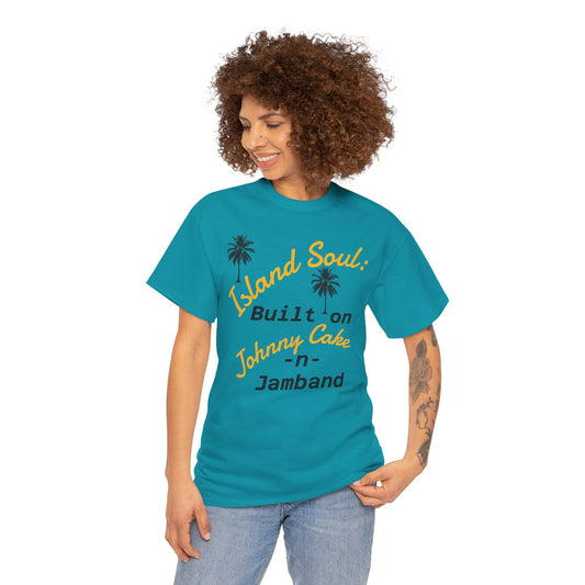 Island Soul Unisex Tee - Built on Johnny Cake & Jamband