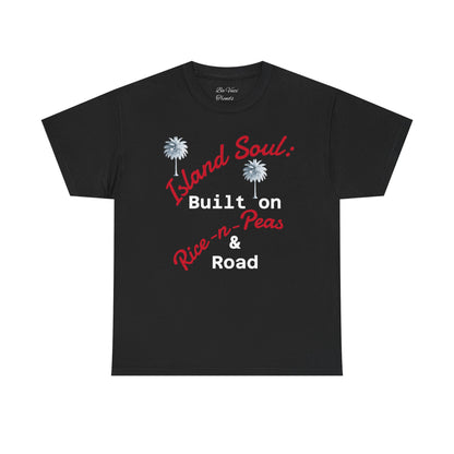 Island Soul Unisex Tee - Built on Rice-n-Peas & Road