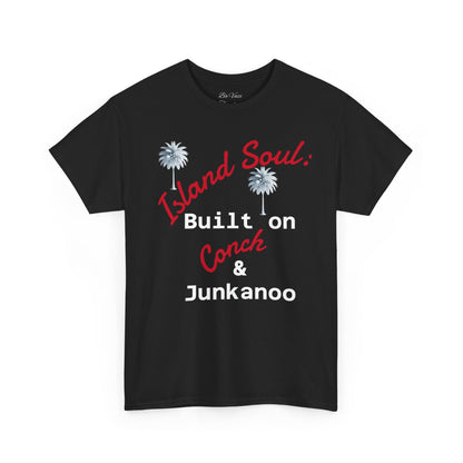 Island Soul Unisex Tee - Built on Conch & Junkanoo