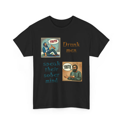 Drunk Men Sober Mind" Vintage Truth Design —  Graphic Tee