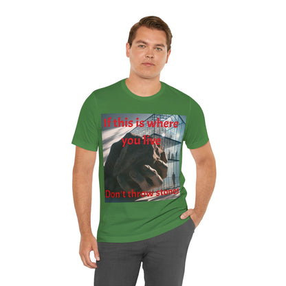 Don't Throw Stones Unisex Jersey Tee