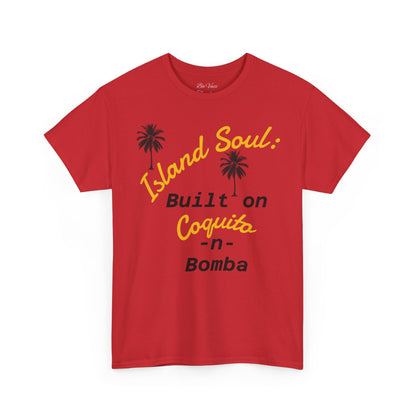 Island Soul Unisex Tee - Built on Coquito -n- Bomba