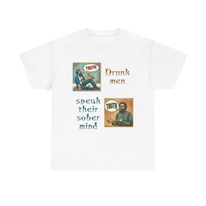 Drunk Men Sober Mind" Vintage Truth Design —  Graphic Tee