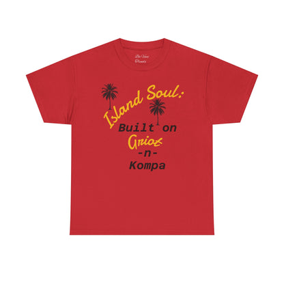 Island Soul Unisex Tee - Built on Griot -n- Kompa