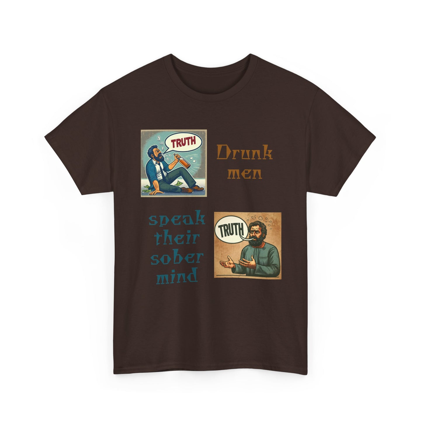 Drunk Men Sober Mind" Vintage Truth Design —  Graphic Tee