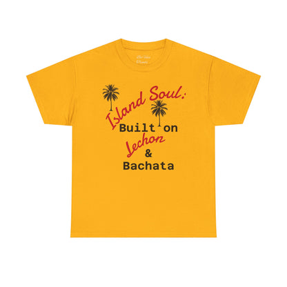 Island Soul Unisex Tee - Built on Lechon & Bachata