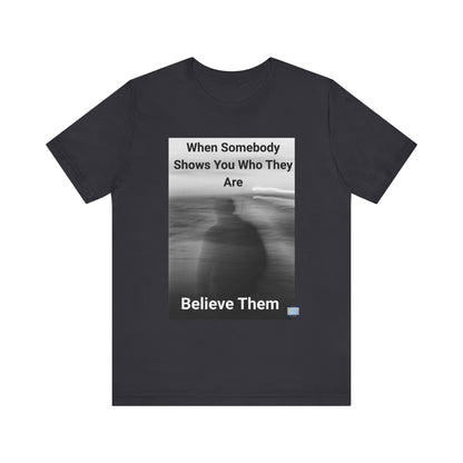 Believe Them Tee