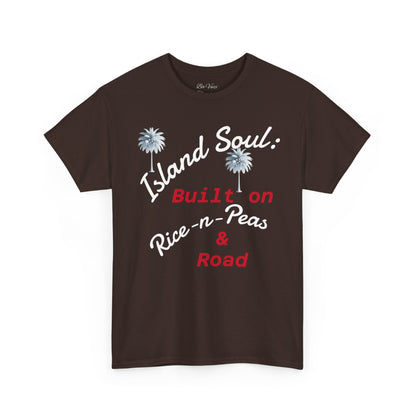 Island Soul Unisex Tee - Built on Rice-n-Peas & Road