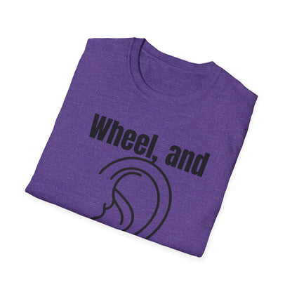 Wheel, and Come Again T-shirt