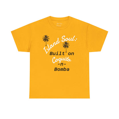 Island Soul Unisex Tee - Built on Coquito -n- Bomba