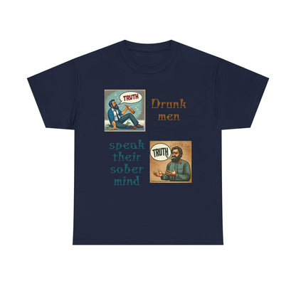 Drunk Men Sober Mind" Vintage Truth Design —  Graphic Tee
