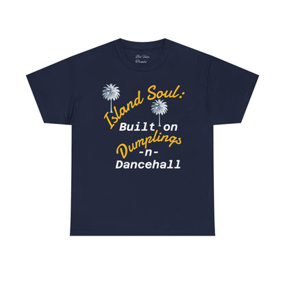 Island Soul Unisex Tee - Built on Dumplings & Dancehall