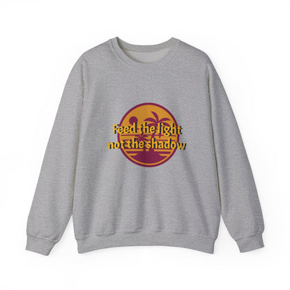 Feed the Light Not Shadow Sweatshirt